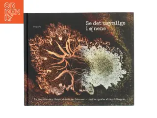 Se det usynlige i øjnene : tør vi bruge mikrobiologi til at skabe en bedre verden? af Tor Nørretranders (Bog)