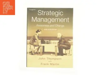 Strategic Management : Awareness and Change by John Thompson af Thompson, John / Martin, Frank (Bog)
