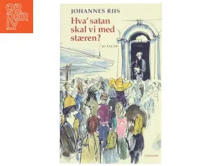 Hva' satan skal vi med stæren? : tyve taler af Johannes Riis (Bog)