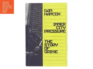 Inner city pressure : the story of grime af Dan Hancox (Bog)