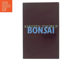 Bonsai af Kirsten Thorup (Bog)