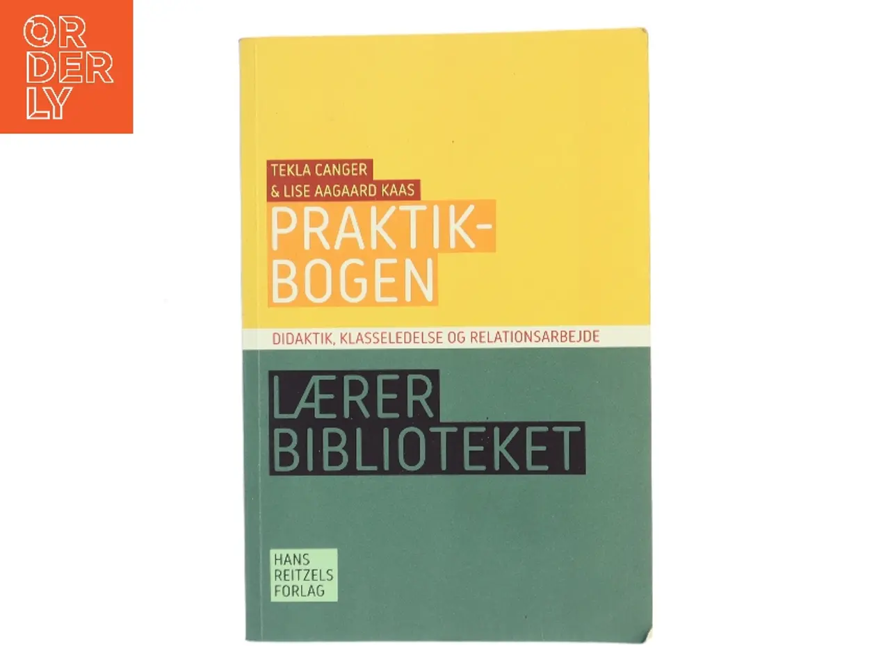 Billede 1 - Praktikbogen : didaktik, klasseledelse og relationsarbejde af Tekla Canger (Bog)