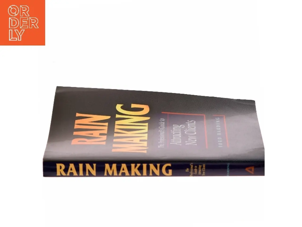 Billede 2 - Rain making : the professional's guide to attracting new clients af Ford Harding (Bog)