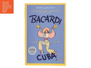 Bacardi and the Long Fight for Cuba af Tom Gjelten (Bog)