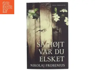 Så højt var du elsket : roman af Nikolaj Frobenius (Bog)