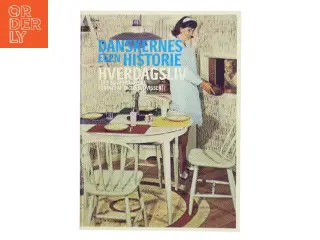 Danskernes egen historie : hverdagsliv i det 20. århundrede af Jacob Ludvigsen (f. 1947) (Bog)