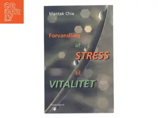 Forvandling af stress til vitalitet : indre energi : Tao af Mantak Chia (Bog)