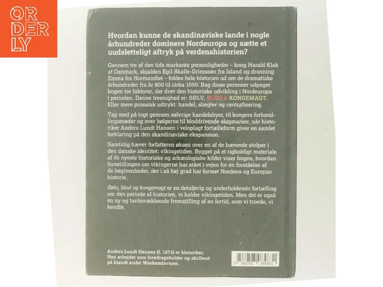 Billede 3 - Sølv, blod og kongemagt : bag om vikingemyten af Anders Lundt Hansen (Bog)