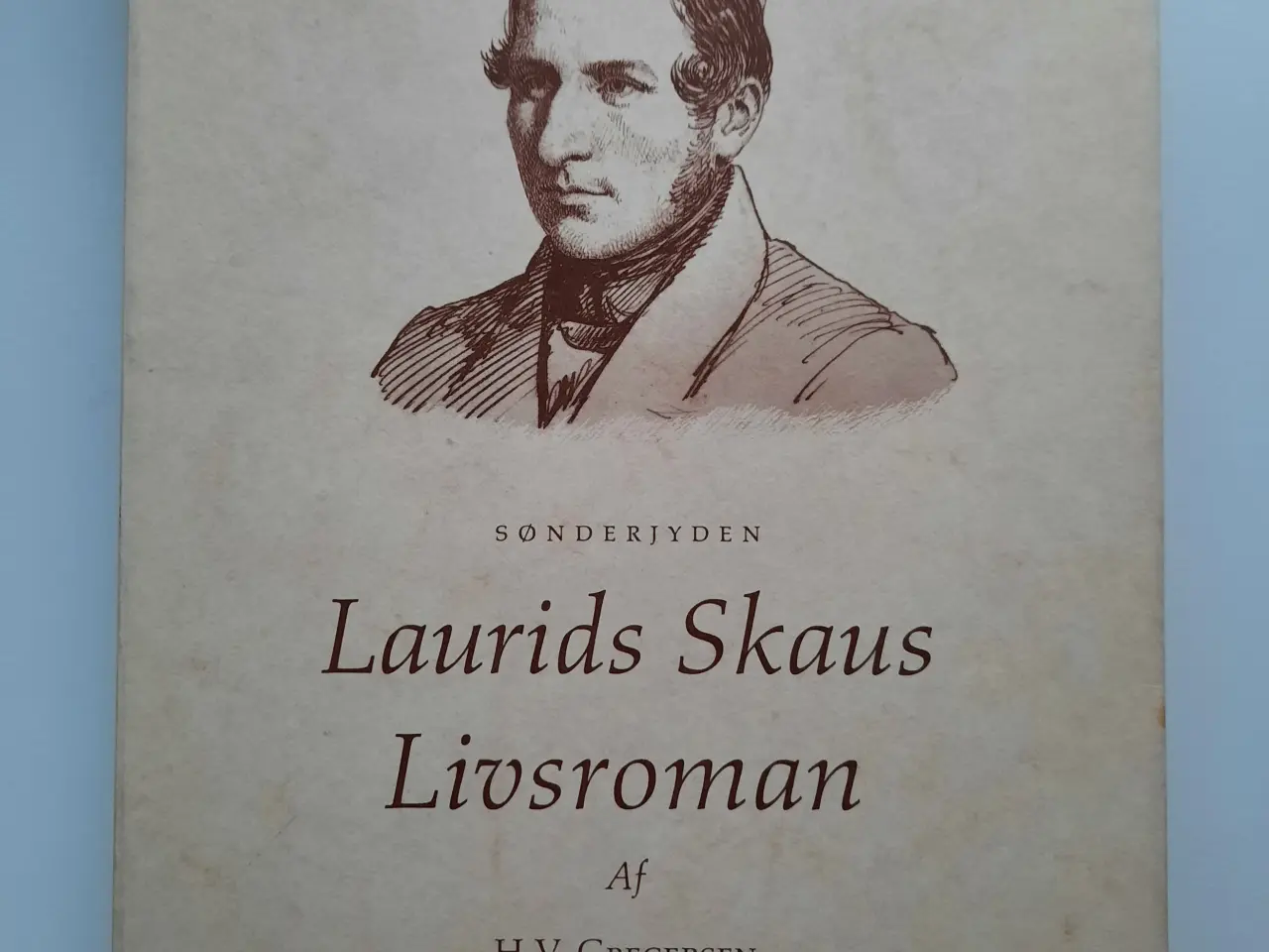 Billede 1 - Laurids Skaus Livsroman: H. V. Gregersen