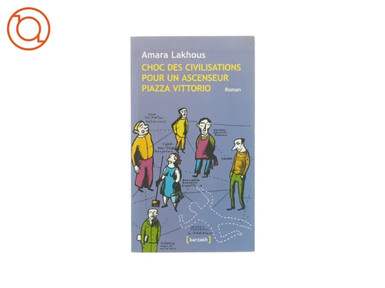 Billede 1 - Choc des civilisations pour un ascenseur piazza vittorio af Amara Lakhous (bog)