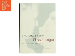 Vi ses i morgen af Eva Jørgensen (Bog)