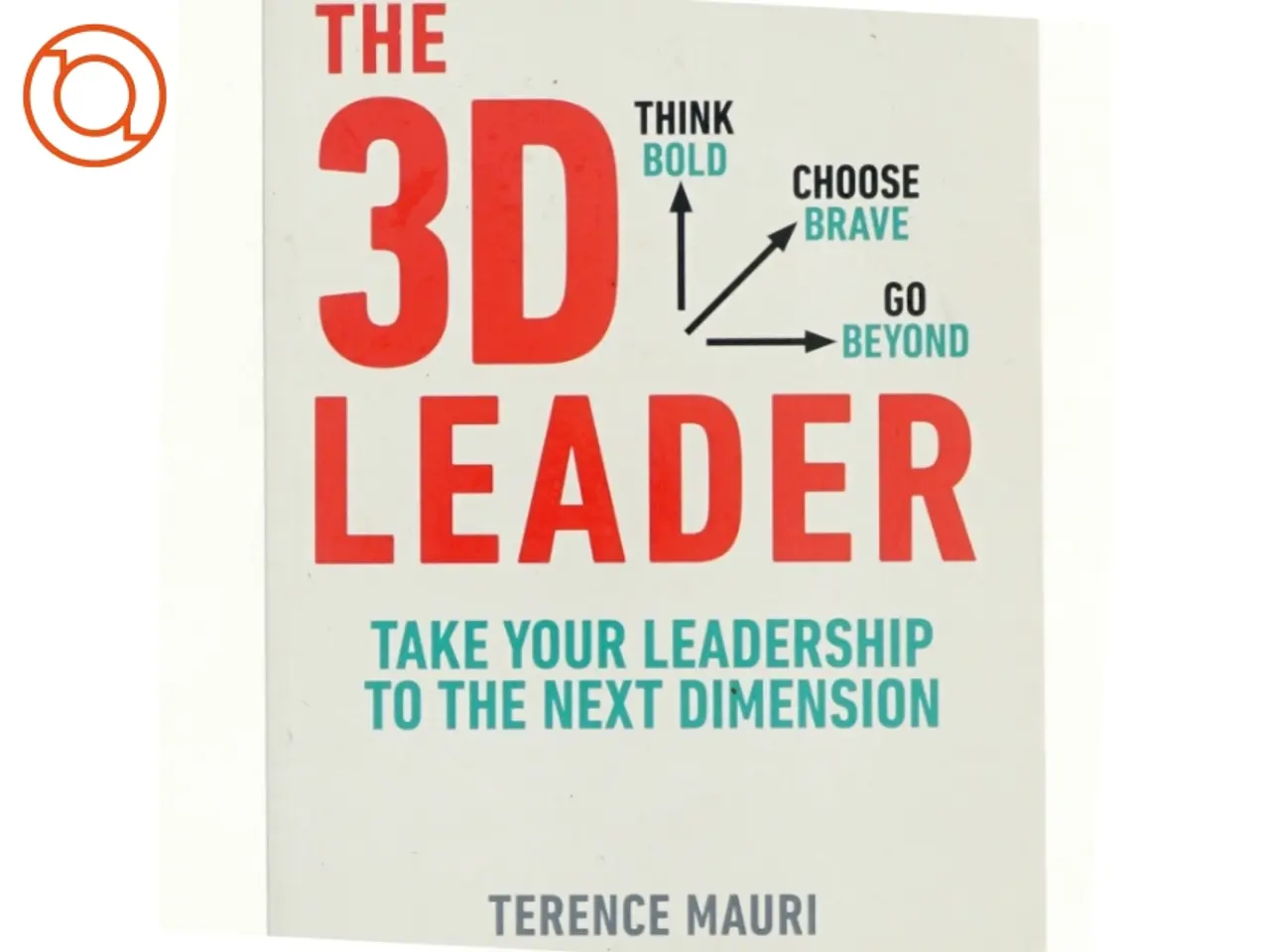 Billede 1 - The 3D Leader af Terence Mauri (Bog)