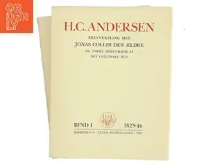 Brevveksling med Jonas Collin den ældre og andre medlemmer af det Collinske hus. Bind I 1823-46 af H.C. Andersen (Bog)