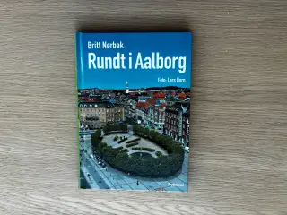 Rundt i Aalborg af Britt Nørbak