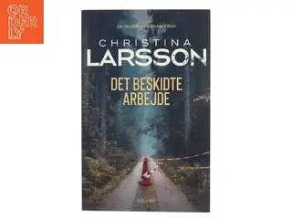 Det beskidte arbejde af Christina Larsson (f. 1965) (Bog)