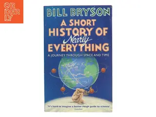 A short history of nearly everything af Bill Bryson (Bog)