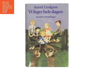 Vi leger hele dagen og andre fortællinger af Astrid Lindgren (Bog)
