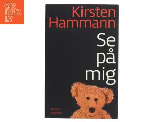 Se på mig : roman af Kirsten Hammann (Bog)