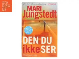 Den du ikke ser : kriminalroman af Mari Jungstedt (Bog)
