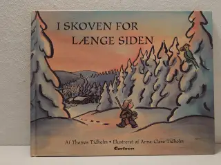 Thomas Tidholm: I skoven for længe siden. 1993.