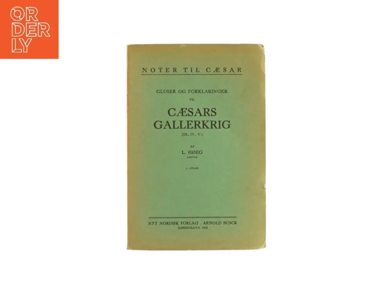 Billede 1 - Gloser og forklaringer til Cæsars Gallerkrig af L. Hoeg lektor (Bog)