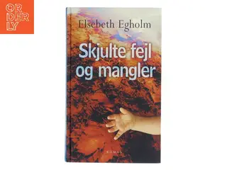 Skjulte fejl og mangler af Elsebeth Egholm (Bog)