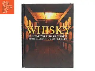 Whisky : en spændende rejse til verdens bedste mærker og destillerier af Marc A. Hoffmann (Bog)