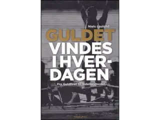 Guldet vindes i hverdagen