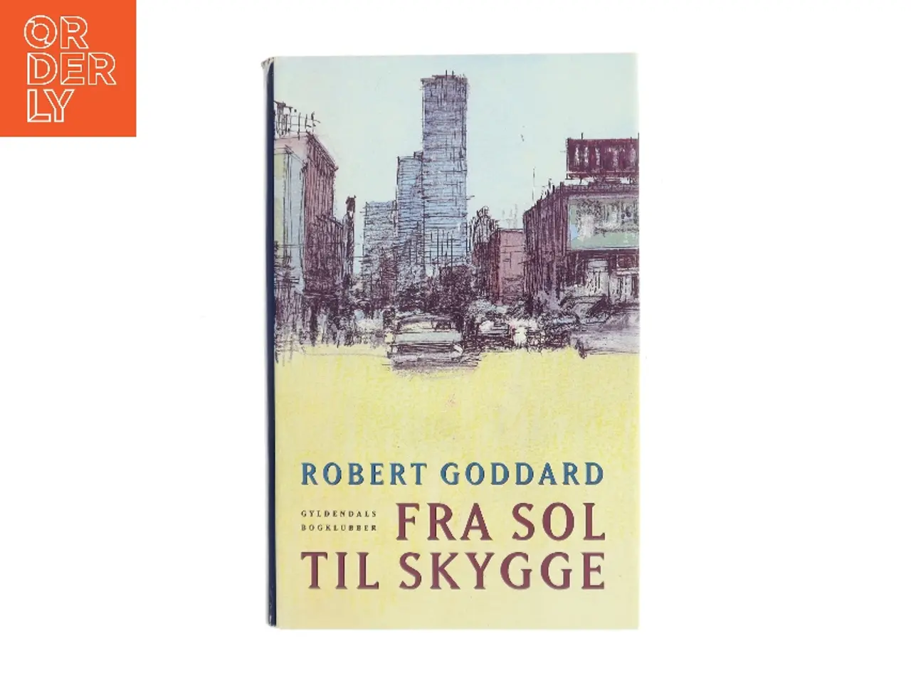 Billede 1 - Fra sol til skygge : roman af Robert Goddard (Bog)