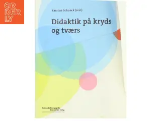 Didaktik på kryds og tværs af Karsten Schnack (Bog)