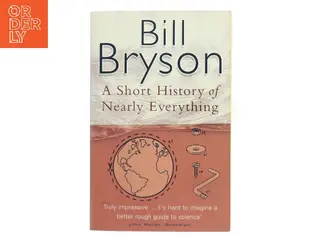 A Short History of Nearly Everything by Bill Bryson af Bill Bryson (Bog)