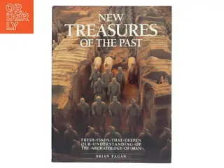 New treasures of the past : fresh finds that deepen our understanding of the archaeology of man af Brian M. Fagan (Bog)