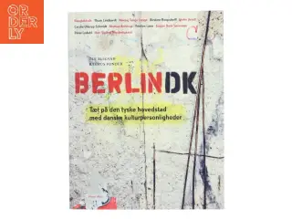 Berlindk : tæt på den tyske hovedstad med danske kulturpersonligheder af Ole Blegvad (Bog)