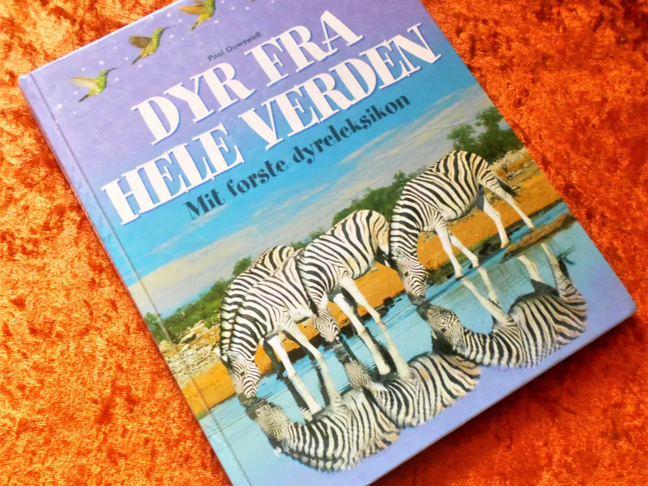 Billede 1 - Dyr fra hele verden, Paul Dowswell,