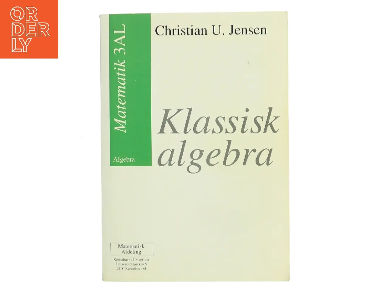 Billede 1 - Klassisk algebra af Christian U. Jensen (Bog)