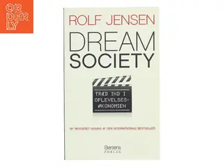 Dream society : træd ind i oplevelsesøkonomien af Rolf Jensen (f. 1942) (Bog)