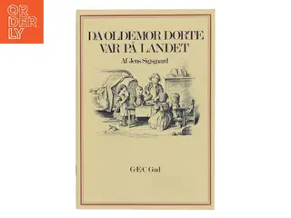 Da oldemor Dorte var på landet af Jens Sigsgård (Bog)