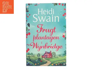 Frugtplantagen i Wynbridge af Heidi Swain (Bog)