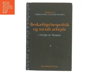 Beskæftigelsespolitik og socialt arbejde : i teori og praksis (Bog)