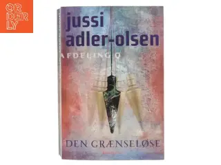 Den grænseløse : krimithriller af Jussi Adler-Olsen (Bog)