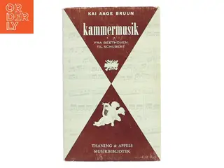 Kammermusik II. Fra Beethoven til Schubert af Kai Aage Bruun (Bog)