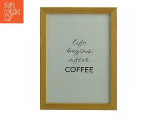 Træramme med teksten 'LIFE BEGINS AFTER COFFEE' (str. 17,5 x. 13 cm)