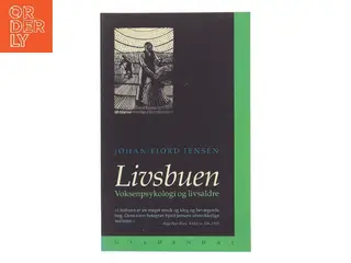 Livsbuen : voksenpsykologi og livsaldre af Johan Fjord Jensen (Bog)