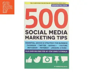 500 social media marketing tips : essential advice, hints and strategy for business : Facebook, Twitter, Pinterest, Google+, YouTube, Instagram, Linke