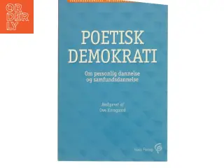 Poetisk demokrati : om personlig dannelse og samfundsdannelse af Ove Korsgaard (Bog)