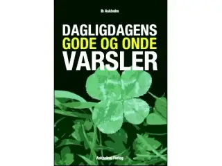 Daligdagens gode og onde varsler