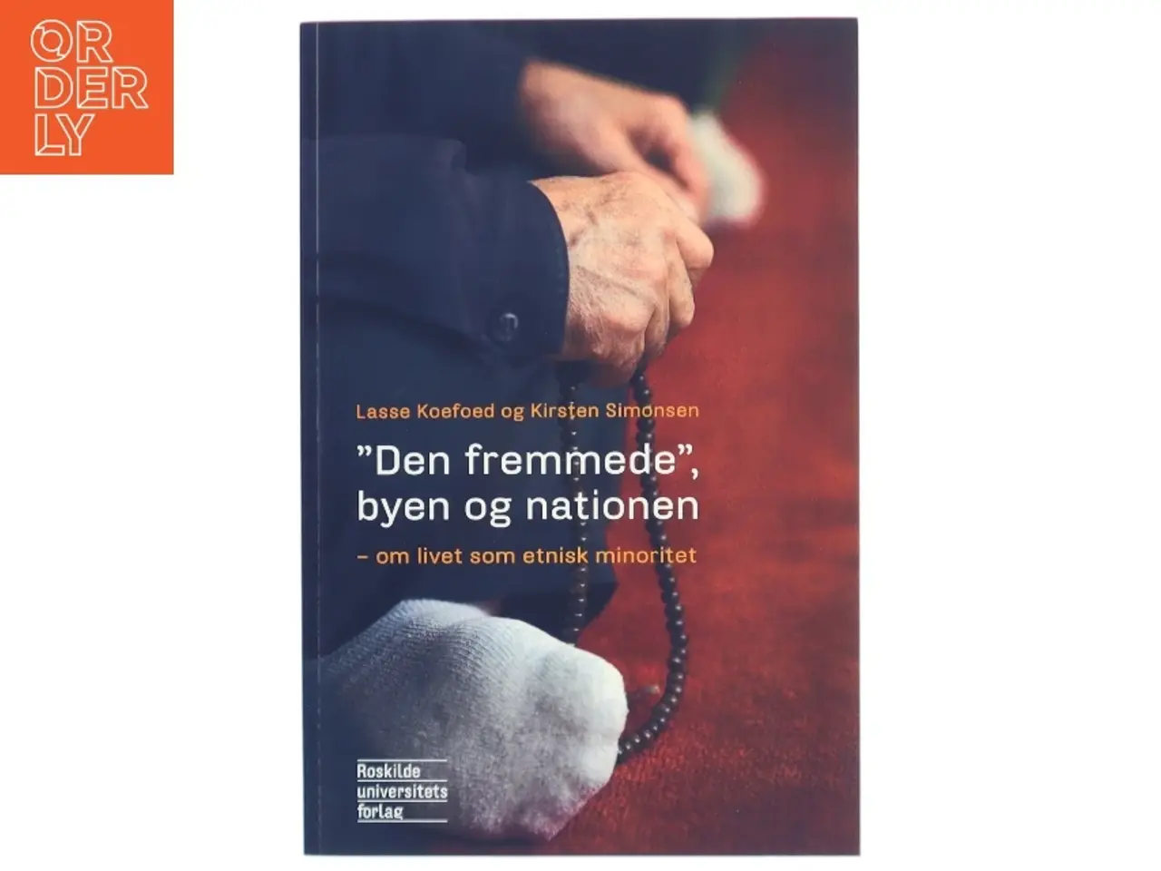 Billede 1 - "Den fremmede", byen og nationen : om livet som etnisk minoritet af Lasse Koefoed (Bog)