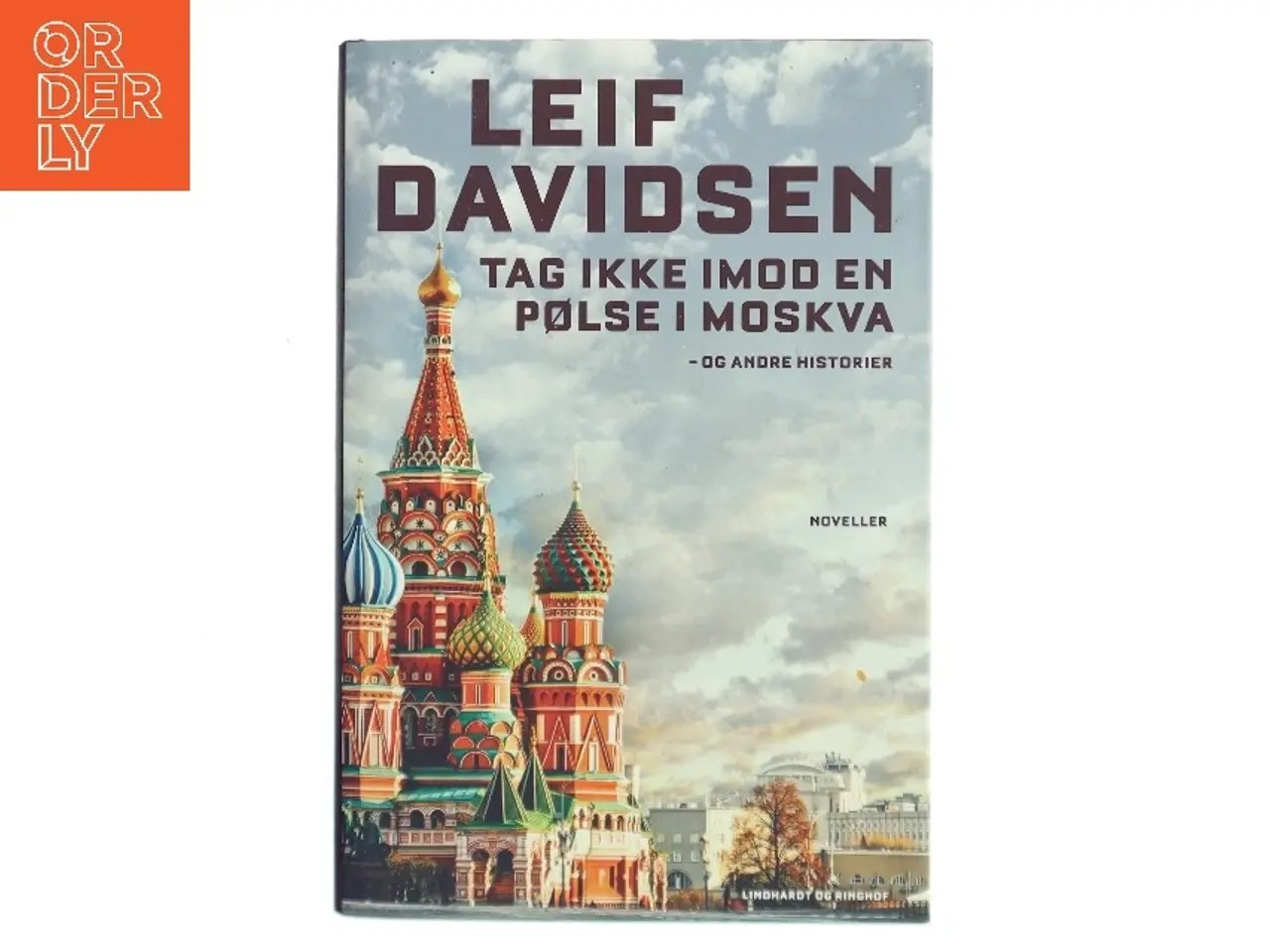 Billede 1 - Tag ikke imod en pølse i Moskva og andre historier af Leif Davidsen (Bog)