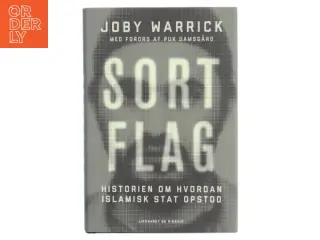 Sort flag : historien om hvordan Islamisk Stat opstod af Joby Warrick (Bog)