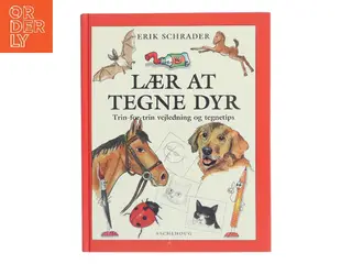 Lær at tegne dyr : trin-for-trin vejledning og tegnetips af Erik Schrader (Bog)